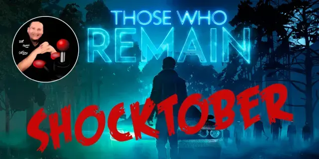 "Begib dich in die Dunkelheit: Erlebe mein erstes Let's Play zu Those Who Remain – Shocktober-Edition!"